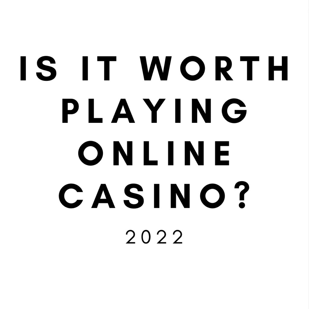 is it worth playing at online casino