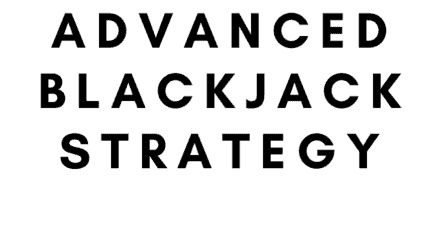 Advanced blackjack strategy